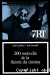 200 mots-clés de la théorie du cinéma